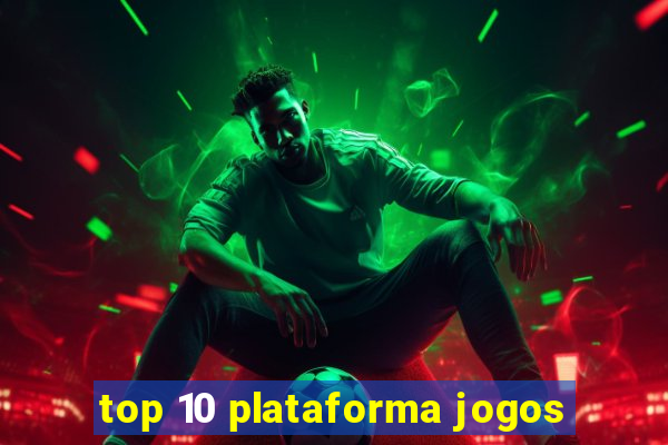 top 10 plataforma jogos